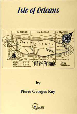 Isle of Orleans - Book by Pierre Georges Roy