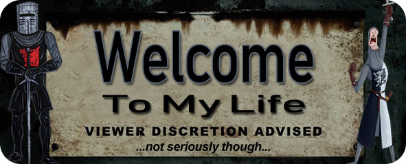 Welcome to My Life Sign