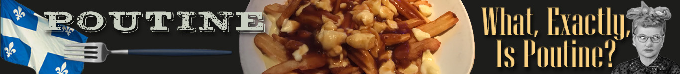 Poutine - What Is It?
